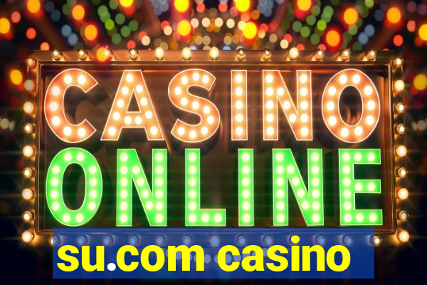 su.com casino